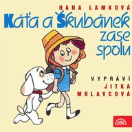 Mluvené slovo Káťa a Škubánek zase spolu