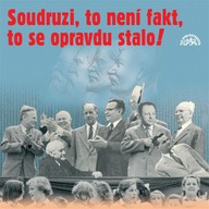 Mluvené slovo Soudruzi, to není fakt, to se opravdu stalo!