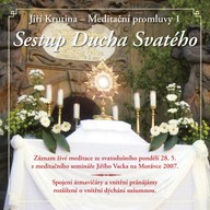 Mluvené slovo Meditační promluvy 1 - Sestup Ducha Svatého
