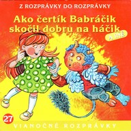 Mluvené slovo Ako čertík Babráčik skočil dobru na hačik