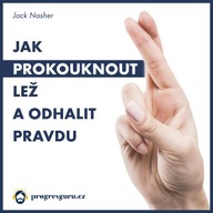 Mluvené slovo Jak prokouknout lež a odhalit pravdu
