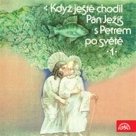Mluvené slovo Když ještě chodil Pán Ježíš s Petrem po světě