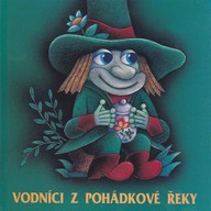 Mluvené slovo Vodníci z pohádkové řeky