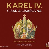 Mluvené slovo Karel IV. - Císař a císařovna