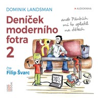 Mluvené slovo Deníček moderního fotra 2