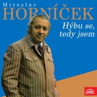 Mluvené slovo Miroslav Horníček Hýbu se, tedy jsem