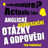 Mluvené slovo Anglické konverzační otázky a odpovědi pro pokročilé