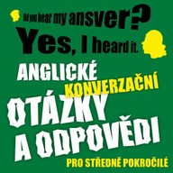 Mluvené slovo Anglické konverzační otázky a odpovědi pro středně pokročilé