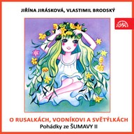 Mluvené slovo O rusalkách, vodníkovi a světýlkách. Pohádky ze Šumavy II
