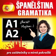 Mluvené slovo Španělská gramatika pro začátečníky a mírně pokročilé A1, A2