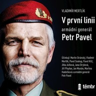 Mluvené slovo V první linii: Armádní generál Petr Pavel‎