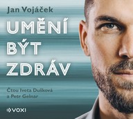 Mluvené slovo Jan Vojáček: Umění být zdráv