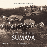 Mluvené slovo Zmizelá Šumava