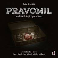 Mluvené slovo Pravomil aneb Ohlušující promlčení