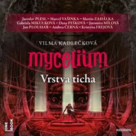 Mluvené slovo Mycelium VI: Vrstva ticha
