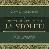 Mluvené slovo Život ve staletích – 13. století