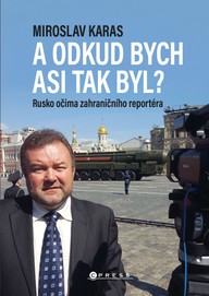 Mluvené slovo Miroslav Karas: A odkud bych asi tak byl?