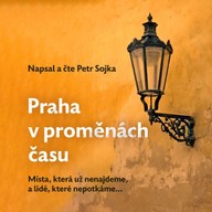 Mluvené slovo Praha v proměnách času