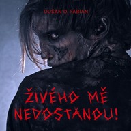 Mluvené slovo Živého mě nedostanou!