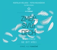 Mluvené slovo Změň svůj dech a začnou se dít věci