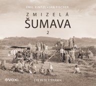Mluvené slovo Zmizelá Šumava 2