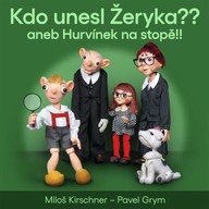 Mluvené slovo Kdo unesl Žeryka?? aneb Hurvínek na stopě!!