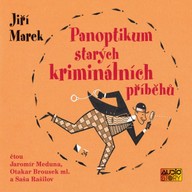 Mluvené slovo Panoptikum starých kriminálních příběhů