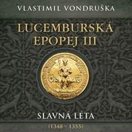 Mluvené slovo Lucemburská epopej III