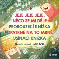 Mluvené slovo JEJE JEJE JEJE, NĚCO SE MI DĚJE & PROBOUZECÍ KNÍŽKA & OPATRNĚ NA TO MRNĚ & USÍNACÍ KNÍŽKA