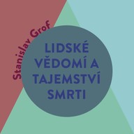 Mluvené slovo Lidské vědomí a tajemství smrti