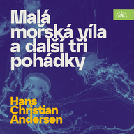 Mluvené slovo Hans Christian Andersen Malá mořská víla a další tři pohádky