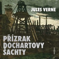 Mluvené slovo Přízrak Dochartovy šachty