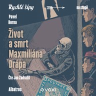 Mluvené slovo Život a smrt Maxmiliána Drápa