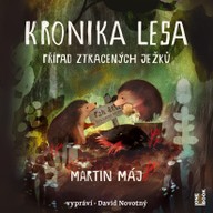 Mluvené slovo Kronika lesa 1: Případ ztracených ježků