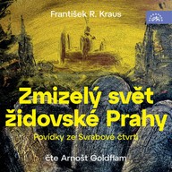 Mluvené slovo Zmizelý svět židovské Prahy / Povídky ze Svrabové čtvrti