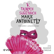 Mluvené slovo V tajných službách Marie Antoinetty: Případ hraběnky du Barry