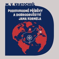 Mluvené slovo Podivuhodné příběhy a dobrodružství Jana Kornela