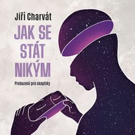 Mluvené slovo Jak se stát nikým: Probuzení pro skeptiky