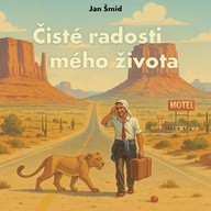 Mluvené slovo Čisté radosti mého života