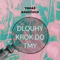 Mluvené slovo Dlouhý krok do tmy