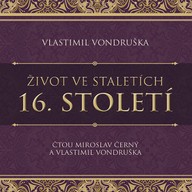 Mluvené slovo Život ve staletích - 16. století