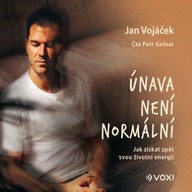 Mluvené slovo Jan Vojáček: Únava není normální