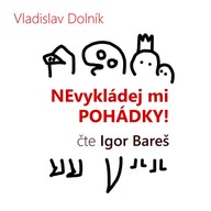 Mluvené slovo Nevykládej mi pohádky