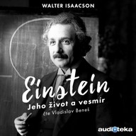 Mluvené slovo Einstein - Jeho život a vesmír