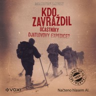 Mluvené slovo Kdo zavraždil účastníky Djatlovovy expedice?