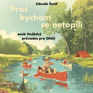 Mluvené slovo Proč bychom se netopili aneb Vodácký průvodce pro Ofélii