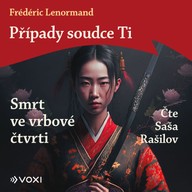 Mluvené slovo Případy soudce Ti: Smrt ve vrbové čtvrti