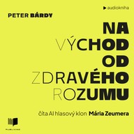 Mluvené slovo Na východ od zdravého rozumu