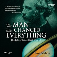 Mluvené slovo The Man Who Changed Everything: The Life of James Clerk Maxwell