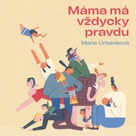 Mluvené slovo Máma má vždycky pravdu